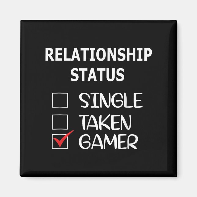 Relationship Status Single Taken Gamer  Magnet (Framsidan)