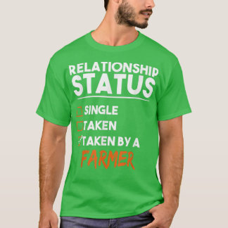 Relationship Status Taken By A Farmer Funny Sarcas T Shirt