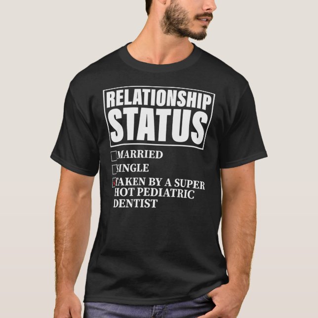 Relationship Status Taken By Super Hot Pediatric T Shirt (Framsida)