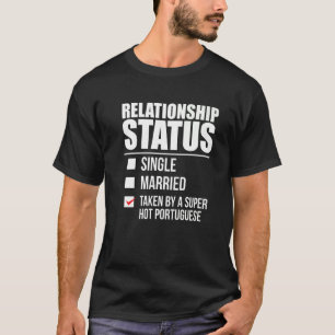Relationsstatus tagen Hett Portugals stolt Por T Shirt