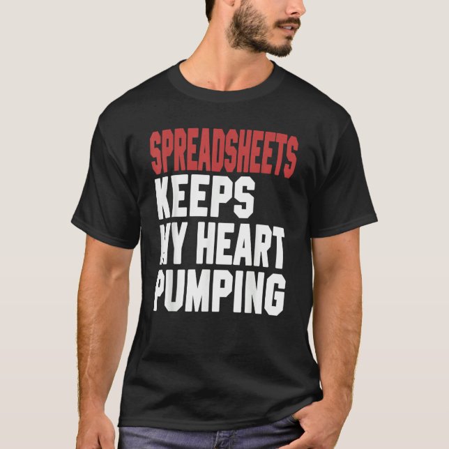 Relax And Freak Spreadsheets Keeps My Heart Pumpin T Shirt (Framsida)