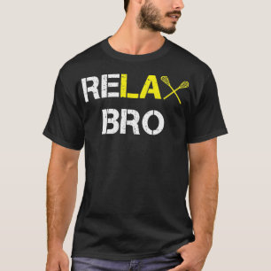 ReLAX Bro Funny Lacrosse Classic TShirt T Shirt