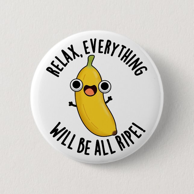 Relax Everything Will Be All Ripe Funny Fruit Pun  Knapp (Framsida)