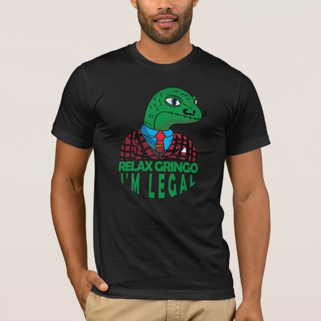Relax Gringo I'm Legal Mexican Lizard Funny T-Shir T Shirt (Framsida)