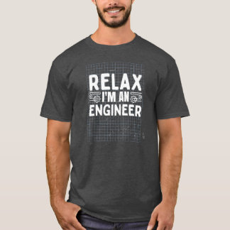 Relax I' m An Engineer Funny Math Physics T Shirt