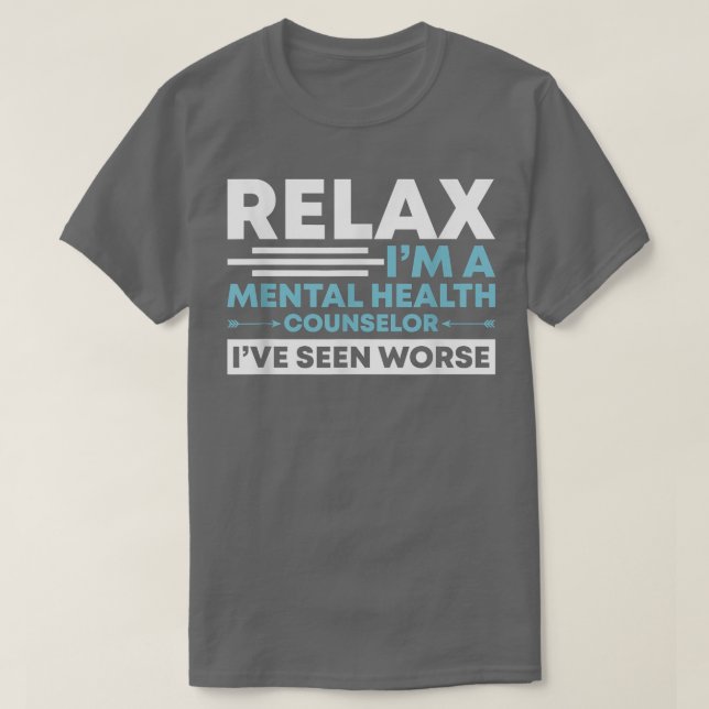 Relax I'm A Mental Health Counselor Mental Health  T Shirt (Design framsida)