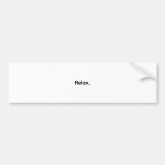 Relax. Minimalist Bumper Sticker Bildekal