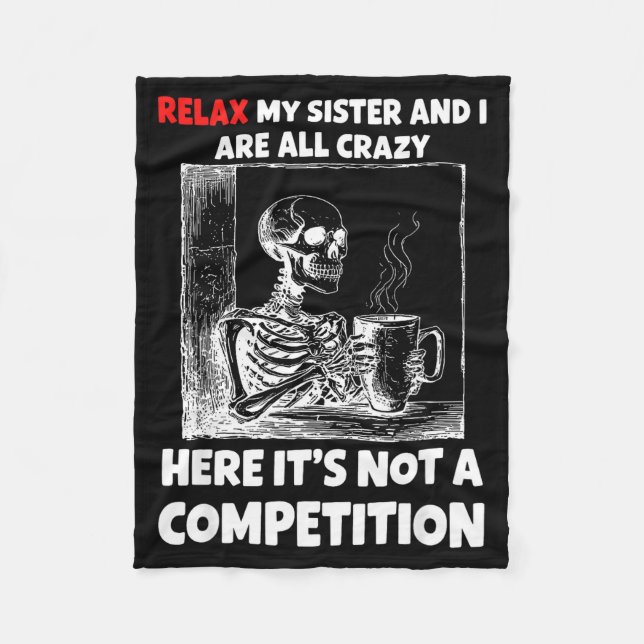 Relax My Sister And I Are All Crazy Here It's Not  Fleecefilt (Framsidan)