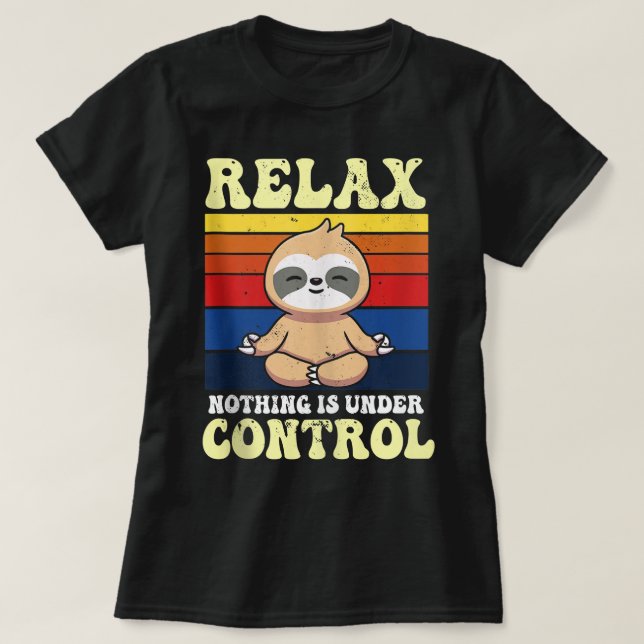 Relax Nothing Is Under Control Buddha Meditation Y T Shirt (Design framsida)