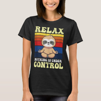 Relax Nothing Is Under Control Buddha Meditation Y T Shirt