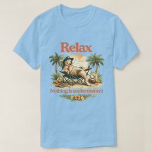 Relax Nothing Is Under Control Dog Beach Lounge