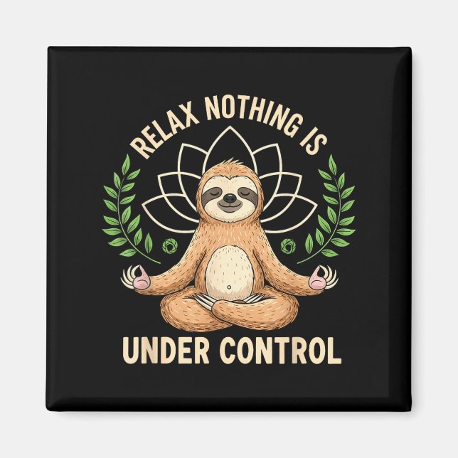 Relax Nothing Is Under Control Funny Quote Sloth Y Magnet (Framsidan)