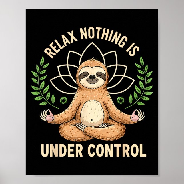 Relax Nothing Is Under Control Funny Quote Sloth Y Poster (Framsidan)