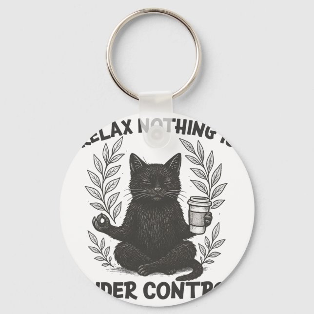 Relax Nothing Is Under Control Funny Sarcastic Cat Nyckelring (Framsida)