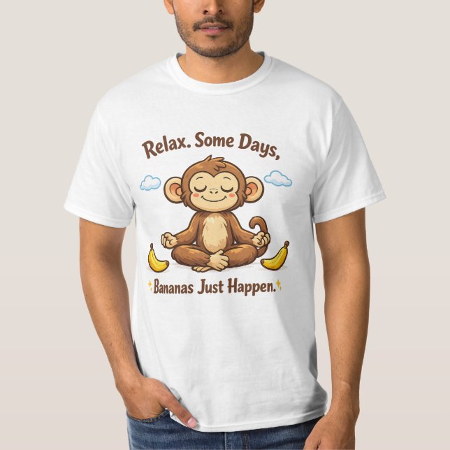 Relax Some Days Bananas Just Happen Monkey  T Shirt (Framsida)