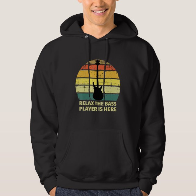 Relax The Bass Player Is Here Hoodie (Framsida)