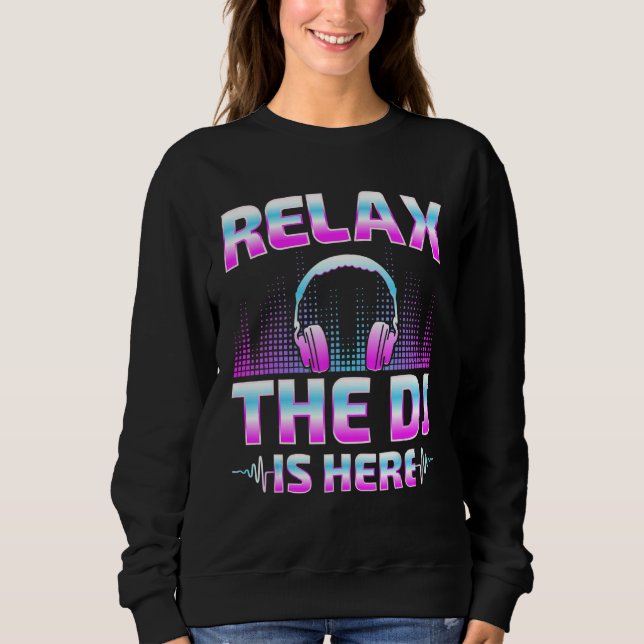 Relax The DJ Is Here  DJ Disc Jockey Music Player  T Shirt (Framsida)