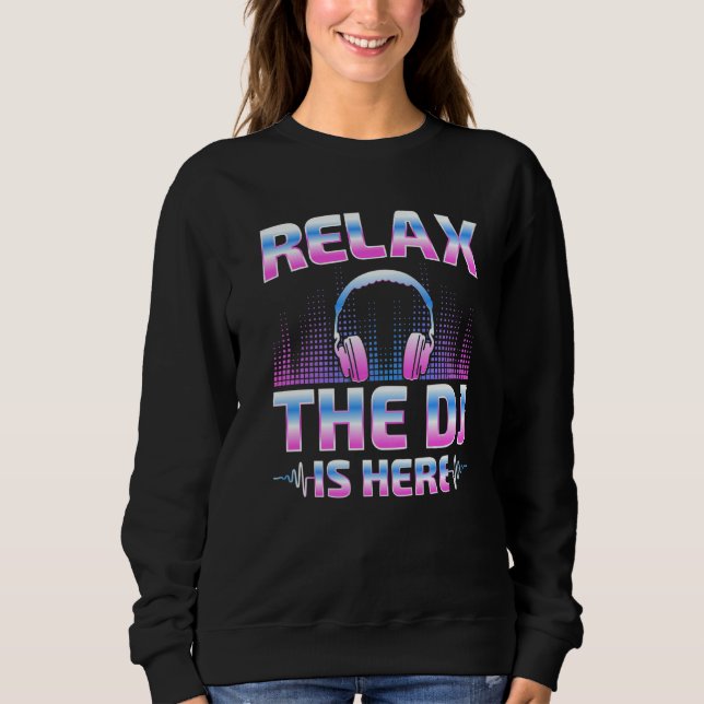 Relax The DJ Is Here  DJ Disc Jockey Music Player  T Shirt (Framsida)