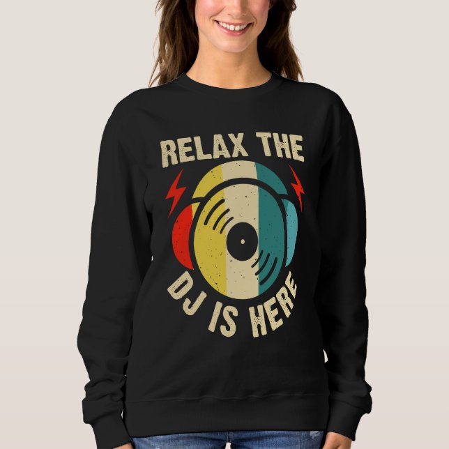 Relax The DJ Is Here T Shirt (Framsida)