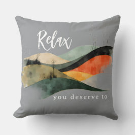 "Relax, You Deserve To" Rolling Hills Throw Pillow Kudde
