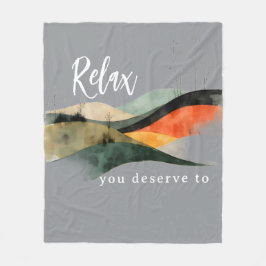 "Relax You Deserve To" Rolling HillsFleece Blanket Fleecefilt