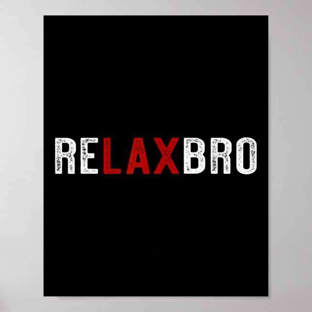 Relaxbro - Lacrosse Player Slappna av Bro Poster (Framsidan)
