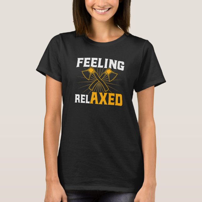 RelAXED-känsla för ax-uppstötning T Shirt (Framsida)