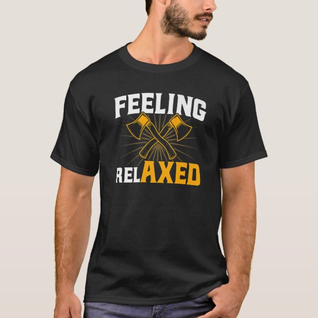 RelAXED-känsla för ax-uppstötning T Shirt (Framsida)