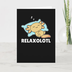 Relaxolotl Axolotl Älskare, Cute Animals Slappna a Kort