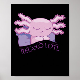 Relaxolotl Axolotl Älskare, Cute Animals Slappna a Poster