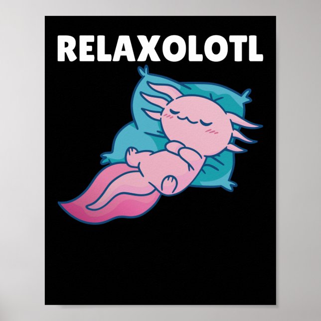 Relaxolotl Axolotl Älskare, Cute Animals Slappna a Poster (Framsidan)
