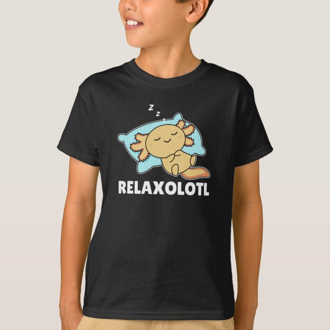 Relaxolotl Axolotl Lovers, Cute Animals Relax T Shirt (Framsida)