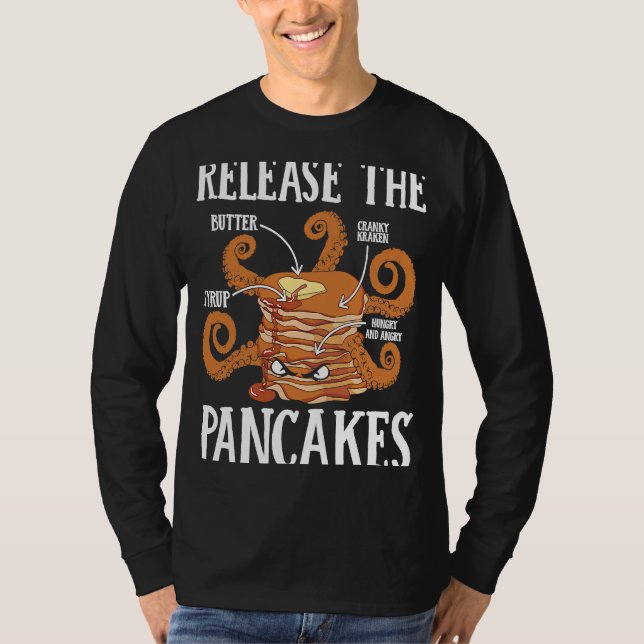 Release The Pancakes Pancake Maker Pancake  Syrup T Shirt (Framsida)