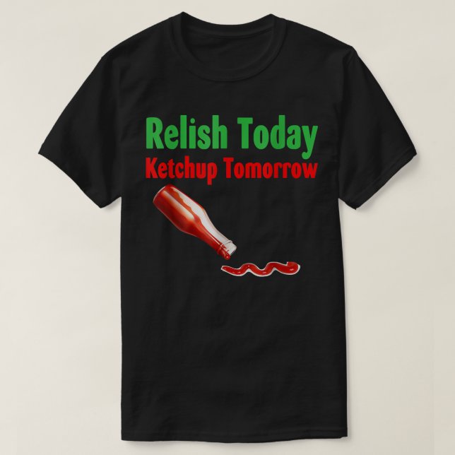 Relidera dagens Ketchup i morgon T Shirt (Design framsida)