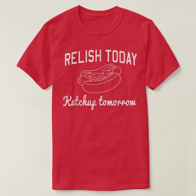 Relidera idag Ketchup Morgondagens T-Shirt-kopia T Shirt (Design framsida)