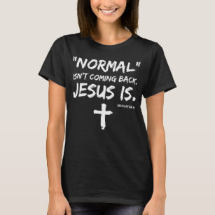 Religion Christian Normal kommer inte tillbaka Jes T Shirt