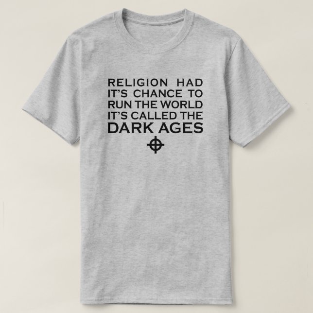 RELIGION HADE SIN CHANS TILL SPRINGA VÄRLDENS MÖRK T SHIRT (Design framsida)