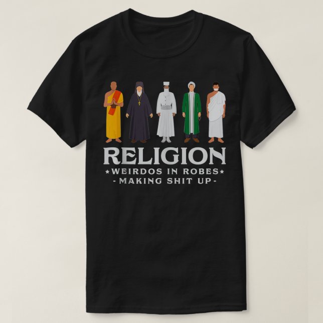 Religion Weirdos in Robes Atheist Blackcraft Agnos T Shirt (Design framsida)