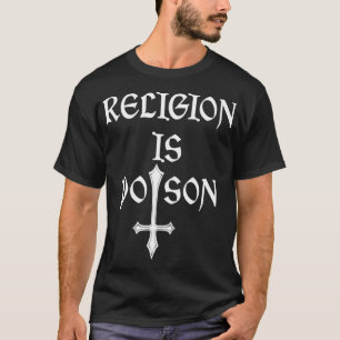 Religionen är poison Atheist Occult Gothic Godles T Shirt