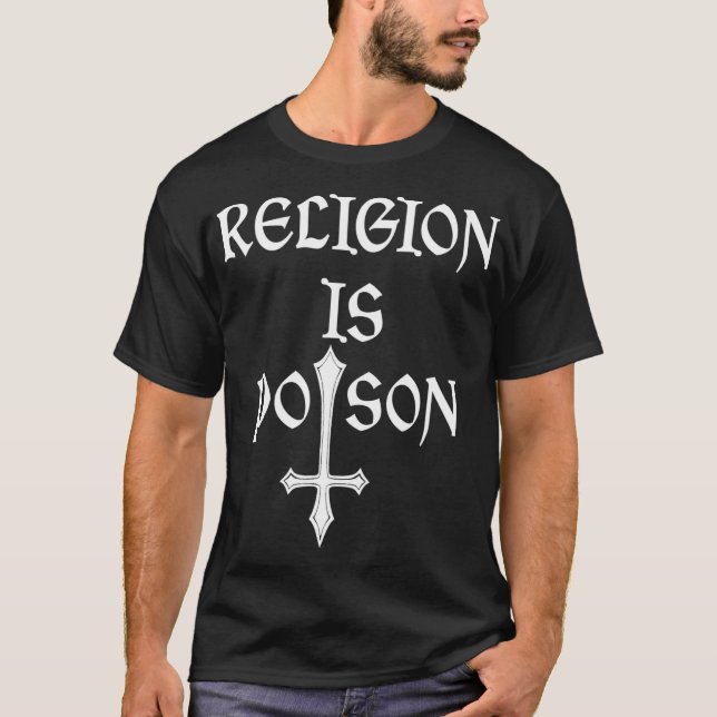 Religionen är poison Atheist Occult Gothic Godless T Shirt (Framsida)