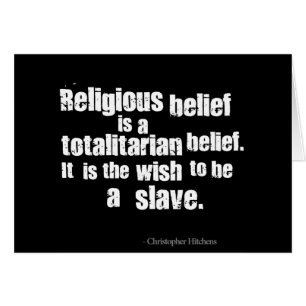 Religiös tro är en totalitär Belief. Hälsningskort