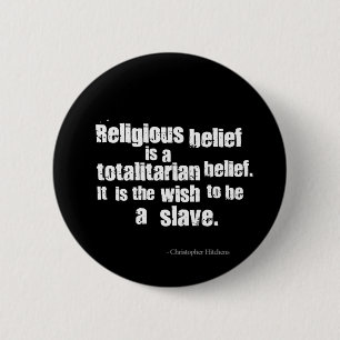 Religiös tro är en totalitär Belief. Knapp