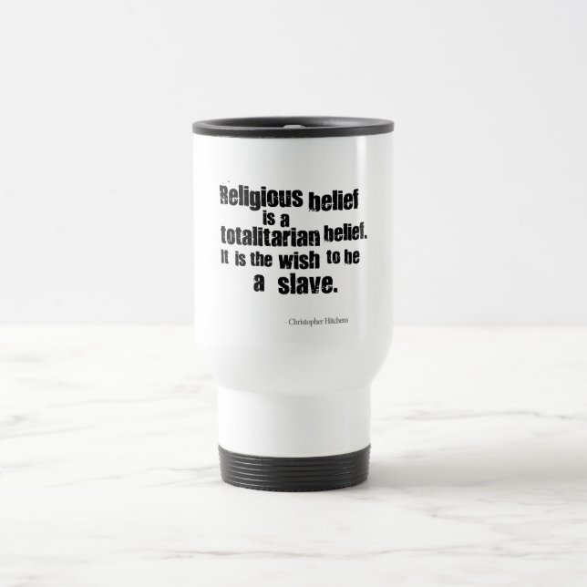 Religiös tro är en totalitär Belief. Resemugg (Center)