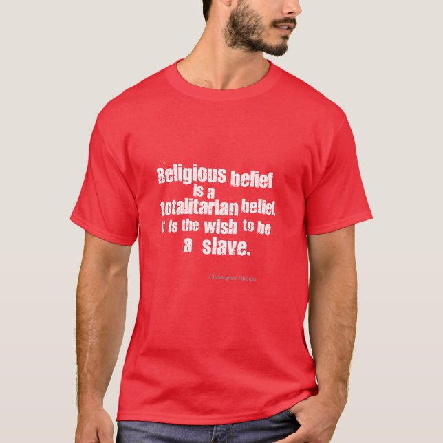 Religiös tro är en totalitär Belief. Tee Shirt (Framsida)