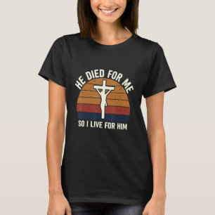 Religiösa Christian han dog för mig så jag bor för T Shirt