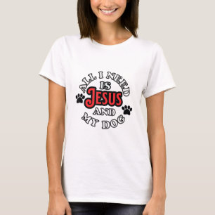 Religiösa Hundägare allt jag behöver är Jesus och T Shirt