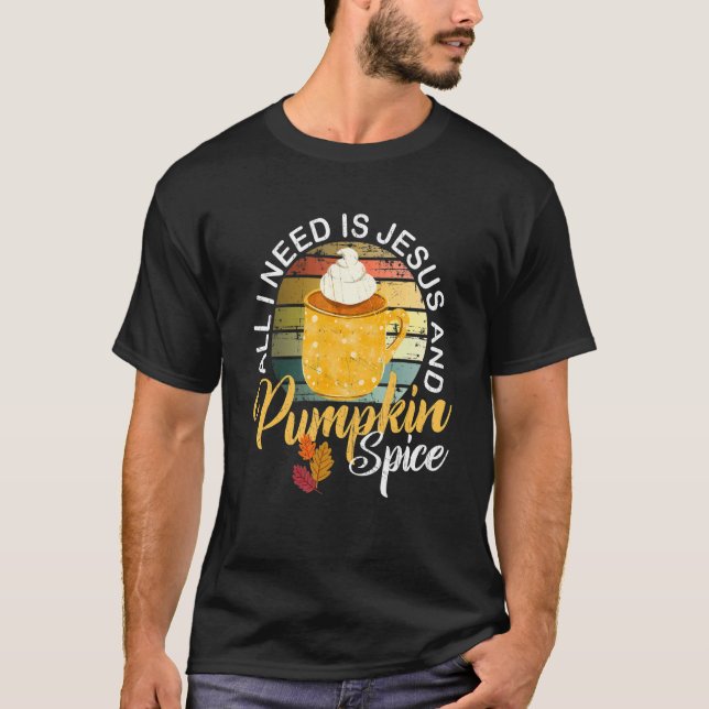 Religious Autumn All I Need Is Jesus And Pumpkin S T Shirt (Framsida)