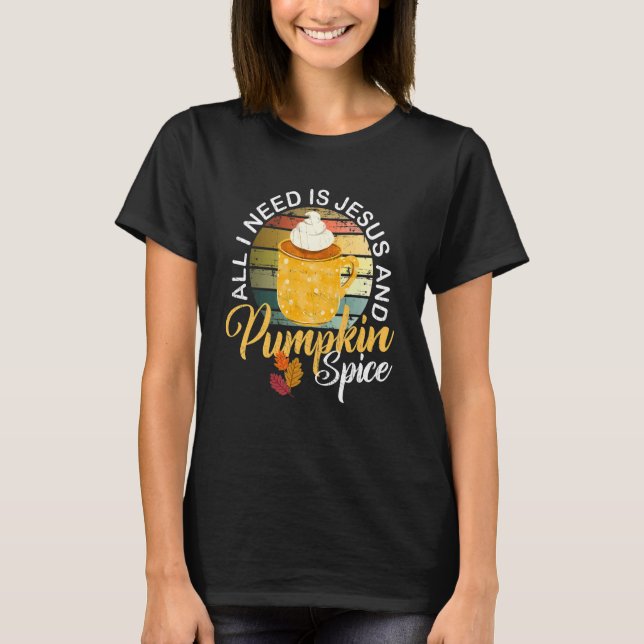 Religious Autumn All I Need Is Jesus And Pumpkin S T Shirt (Framsida)