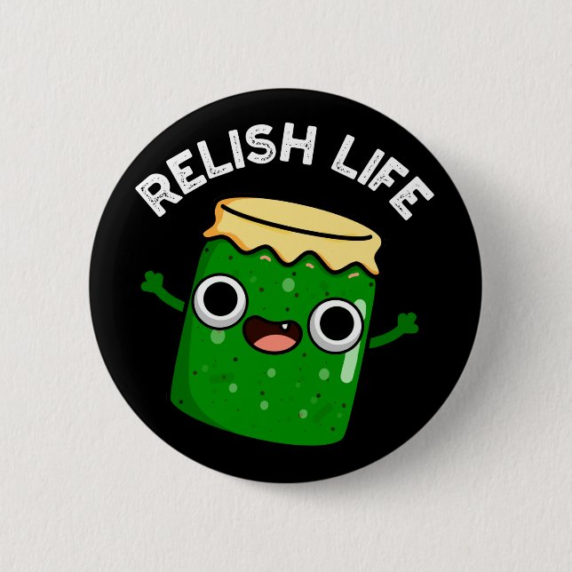 Relish Life Funny Food Pun Mörk BG Knapp (Framsida)