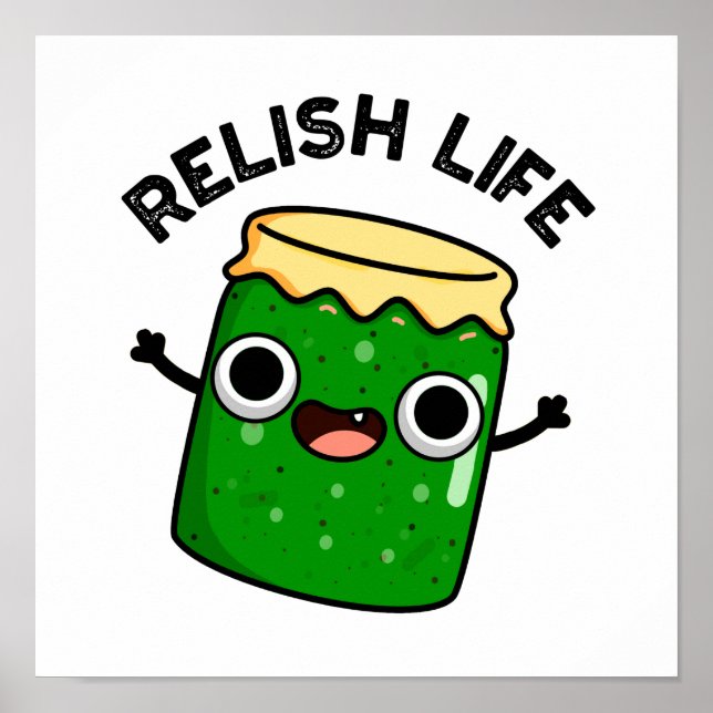 Relish Life Funny Food Pun Poster (Framsidan)